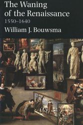 Cover Art for 9780300097177, The Waning of the Renaissance, 1550-1640 by William J. Bouwsma