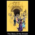 Cover Art for 9781406598179, The Story of the Amulet (Illustrated Edition) (Dodo Press) by E. Nesbit