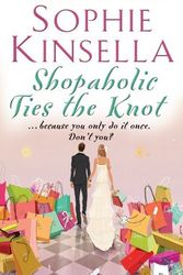 Cover Art for 8601410419554, [ SHOPAHOLIC TIES THE KNOT BY KINSELLA, SOPHIE](AUTHOR)PAPERBACK by Sophie Kinsella