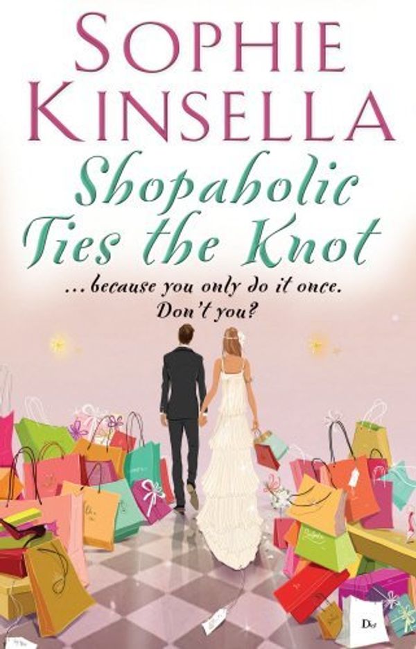 Cover Art for 8601410419554, [ SHOPAHOLIC TIES THE KNOT BY KINSELLA, SOPHIE](AUTHOR)PAPERBACK by Sophie Kinsella