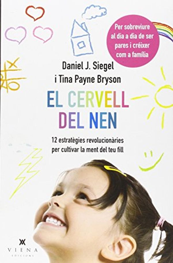 Cover Art for 9788483308660, El cervell del nen: 12 estratègies revolucionàries per cultivar la ment del teu fill: 11 by Daniel J. Siegel, Tina Payne Bryson