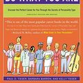 Cover Art for B01JNWKD0C, Do What You Are: Discover the Perfect Career for You Through the Secrets of Personality Type by Paul D. Tieger Barbara Barron Kelly Tieger(2014-04-15) by Paul D. Tieger Barbara Barron Kelly Tieger