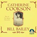 Cover Art for B07ND1X9ZZ, Bill Bailey by Catherine Cookson
