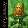 Cover Art for 9781846860485, Arthur of Albion by John Matthews