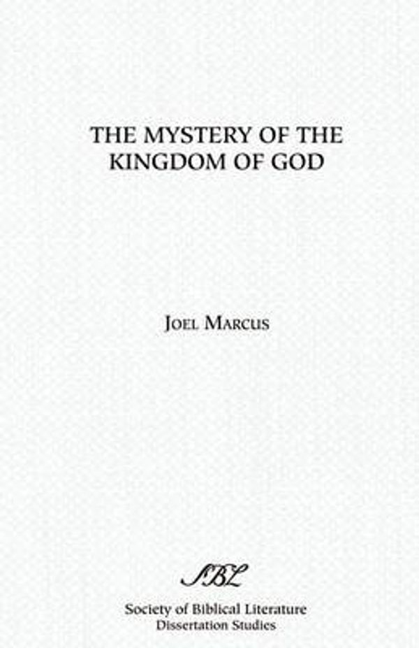 Cover Art for 9780891309840, Mystery of the Kingdom of God by Joel Marcus