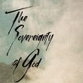 Cover Art for 9781943133413, The Sovereignty of God by Arthur W Pink