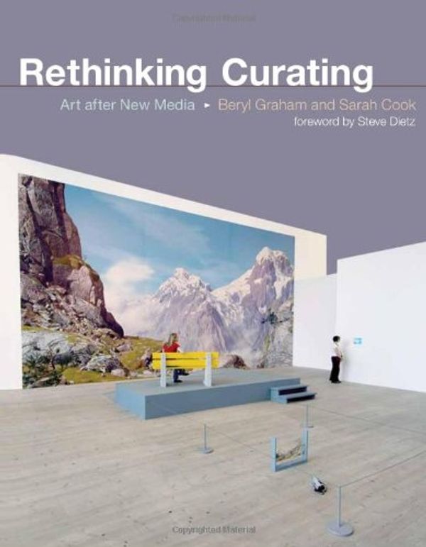 Cover Art for 9780262013888, Rethinking Curating: Art After New Media by Beryl Graham, Sarah Cook