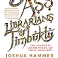 Cover Art for 9781952534416, The Bad-Ass Librarians of Timbuktu by Joshua Hammer
