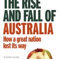Cover Art for 9780857983787, The Rise and Fall of Australia by Nick Bryant
