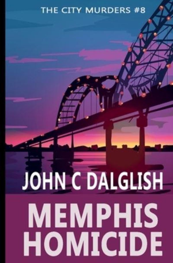 Cover Art for 9781090331502, Memphis Homicide by John C. Dalglish