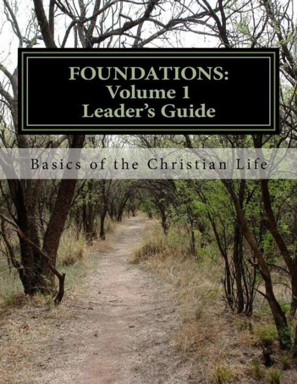 Cover Art for 9781725100626, FoundationsVolume 1: Basics of the Christian Life by Matt Parker