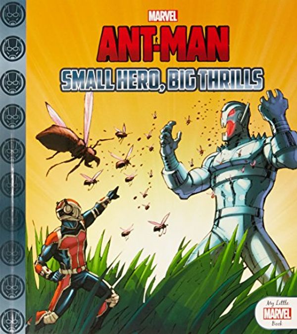 Cover Art for 9781743812082, My Little Marvel BookAnt-Man Small Hero, Big Thrills by Marvel