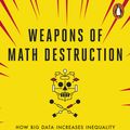 Cover Art for 9780141985411, Weapons Of Math Destruction by Cathy O’Neil