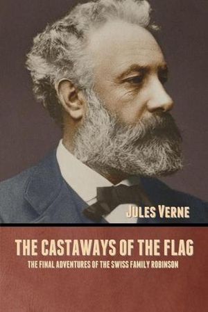 Cover Art for 9781636371665, The Castaways of the Flag by Jules Verne