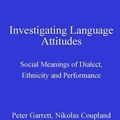 Cover Art for 9781783162079, Investigating Language Attitudes by Peter Garrett