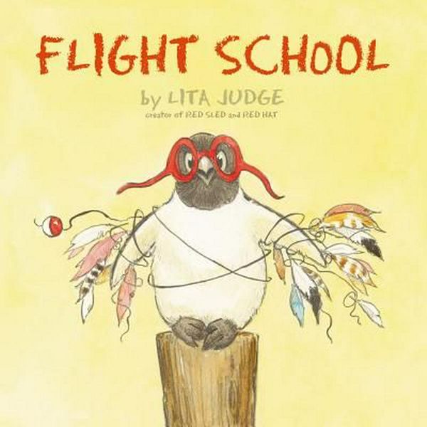 Cover Art for 9781442481770, Flight School by Lita Judge