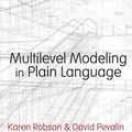 Cover Art for 9780857029164, Multilevel Modeling in Plain Language by Karen Robson, David Pevalin