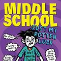 Cover Art for B015YLVP0S, Middle School: Just My Rotten Luck: (Middle School 7) by Patterson, James (October 8, 2015) Hardcover by Unknown