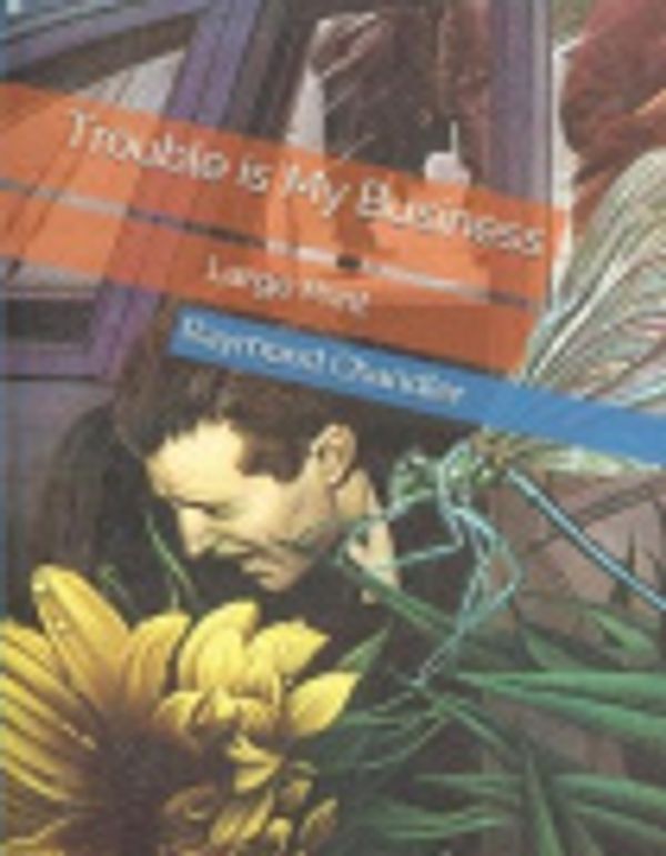 Cover Art for 9781078437387, Trouble is My Business by Raymond Chandler