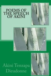 Cover Art for 9781518832222, Poems of the Speech of Akini by Akini Tenzapa Dieudonne