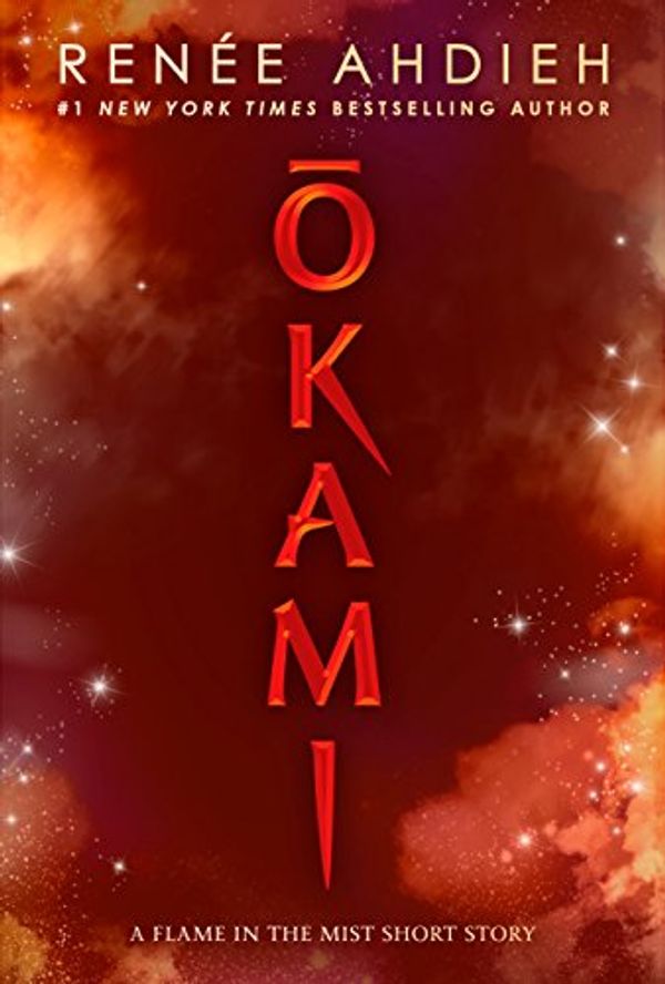 Cover Art for B07C9VHNGZ, Okami: A Flame in the Mist Short Story by Renée Ahdieh