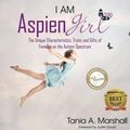 Cover Art for 9780992360924, I Am Aspiengirl: The Unique Characteristics, Traits and Gifts of Females on the Autism Spectrum by Tania Marshall