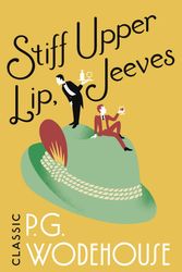 Cover Art for 9781787461024, Stiff Upper Lip, Jeeves(Jeeves & Wooster) by P.g. Wodehouse