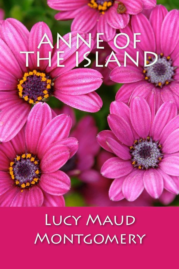 Cover Art for 1230000278865, Anne of the Island by Lucy Maud Montgomery