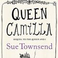 Cover Art for B002RI9MP2, Queen Camilla by Sue Townsend