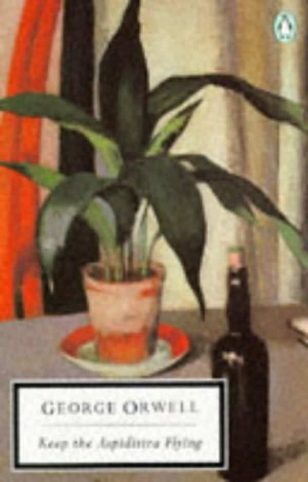 Cover Art for 9780140182330, Keep the Aspidistra Flying (Twentieth Century Classics) by George Orwell