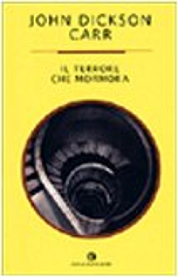 Cover Art for 9788804495277, Terrore Che Mormora (Il) by John D. Carr