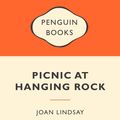 Cover Art for 9780143202721, Picnic at Hanging Rock: Popular Penguins by Joan Lindsay