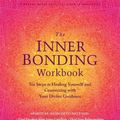 Cover Art for 9781684033188, The Inner Bonding Workbook: Six Steps to Healing Yourself and Connecting with Your Divine Guidance by Margaret Paul