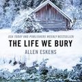 Cover Art for 9781410493415, The Life We Bury by Allen Eskens