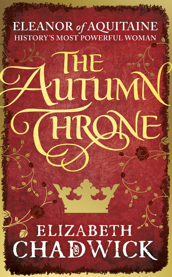 Cover Art for 9781847445438, The Autumn Throne by Elizabeth Chadwick
