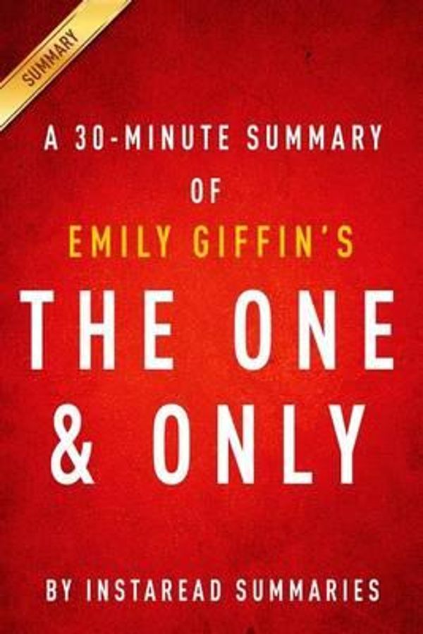 Cover Art for 9781500429300, One and Only: A Novel by Emily Giffin - A 30-minute Instaread Summary by Instaread Summaries