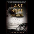Cover Art for B071YDRDWB, Last Hope Island: Britain, Occupied Europe, and the Brotherhood That Helped Turn the Tide of War by Lynne Olson