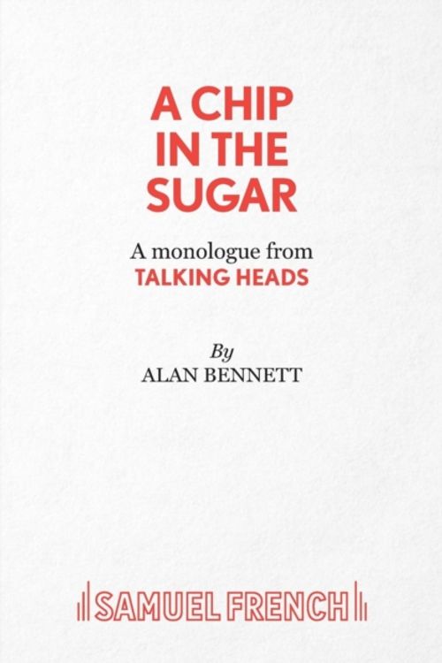 Cover Art for 9780573042126, A Chip in the Sugar by Alan Bennett