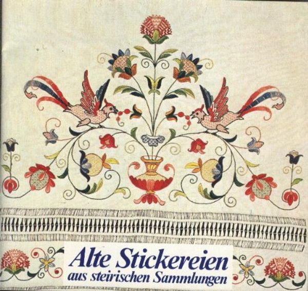 Cover Art for 9783900493103, Alte Stickereien aus steirischen Sammlungen : Ausstellungskatalog by Eva Marko, Helga Wlasak