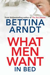 Cover Art for 9780522859782, What Men Want: In Bed by Bettina Arndt