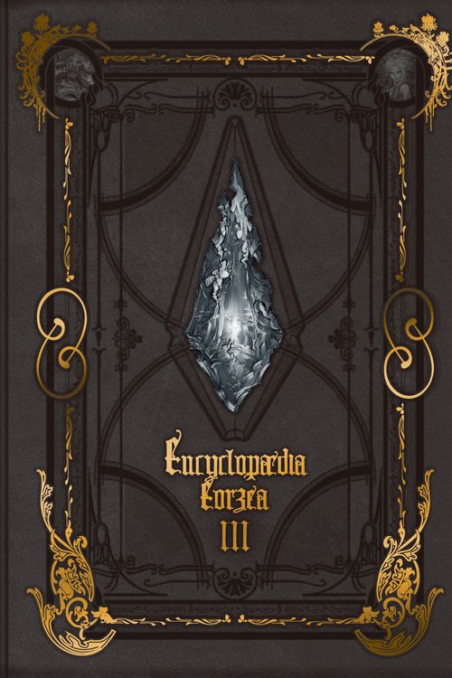 Cover Art for 9781646092017, Encyclopaedia Eorzea the World of Final Fantasy XIV Volume III by Square Enix