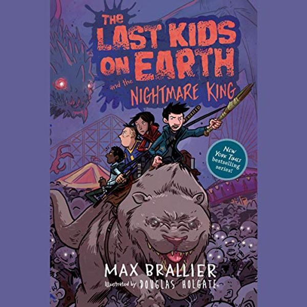 Cover Art for B074X6TJNY, The Last Kids on Earth and the Nightmare King by Max Brallier