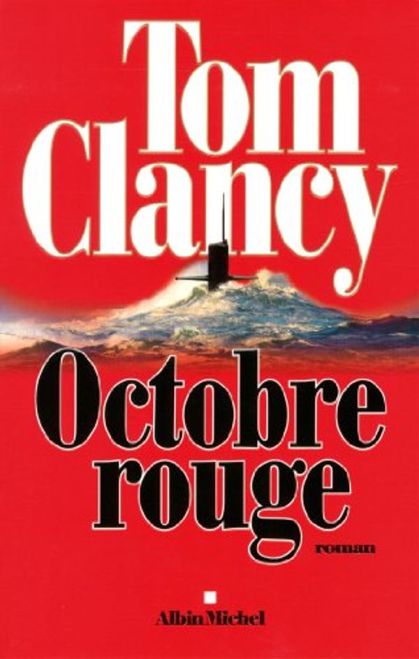 Cover Art for 9782226255983, Octobre rouge by Tom Clancy