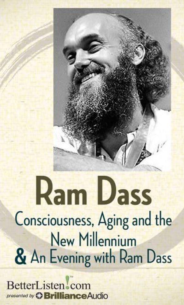 Cover Art for 9781480512856, Consciousness, Aging and the New Millennium and an Evening with RAM Dass by Ram Dass