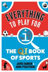 Cover Art for 9780571375936, Everything to Play For: The QI Book of Sports by James Harkin