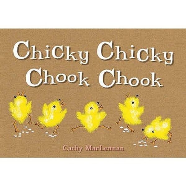 Cover Art for 9781905417322, Chicky Chicky Chook Chook by Cathy MacLennan
