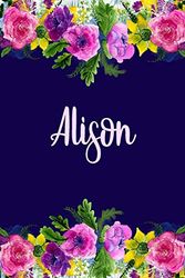 Cover Art for 9781072730453, Alison: Personalized Name Pink Floral Design Matte Soft Cover Notebook Journal to Write In. 120 Blank Lined Pages by Personalized Journals