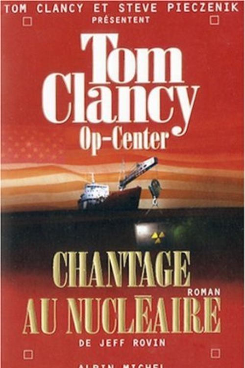 Cover Art for 9782226179494, Op-Center, Tome 10 : Chantage au nucléaire by Tom Clancy