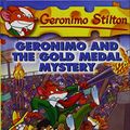 Cover Art for 9781439587485, Geronimo and the Gold Medal Mystery (Geronimo Stilton) by Geronimo Stilton