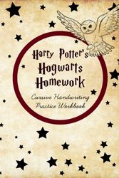 Cover Art for 9781722424138, Harry Potter's Hogwarts Homework: Cursive Handwriting Workbook: Cursive Writing Practice with Favorite J.K. Rowling Quotes by Leila Potterhead